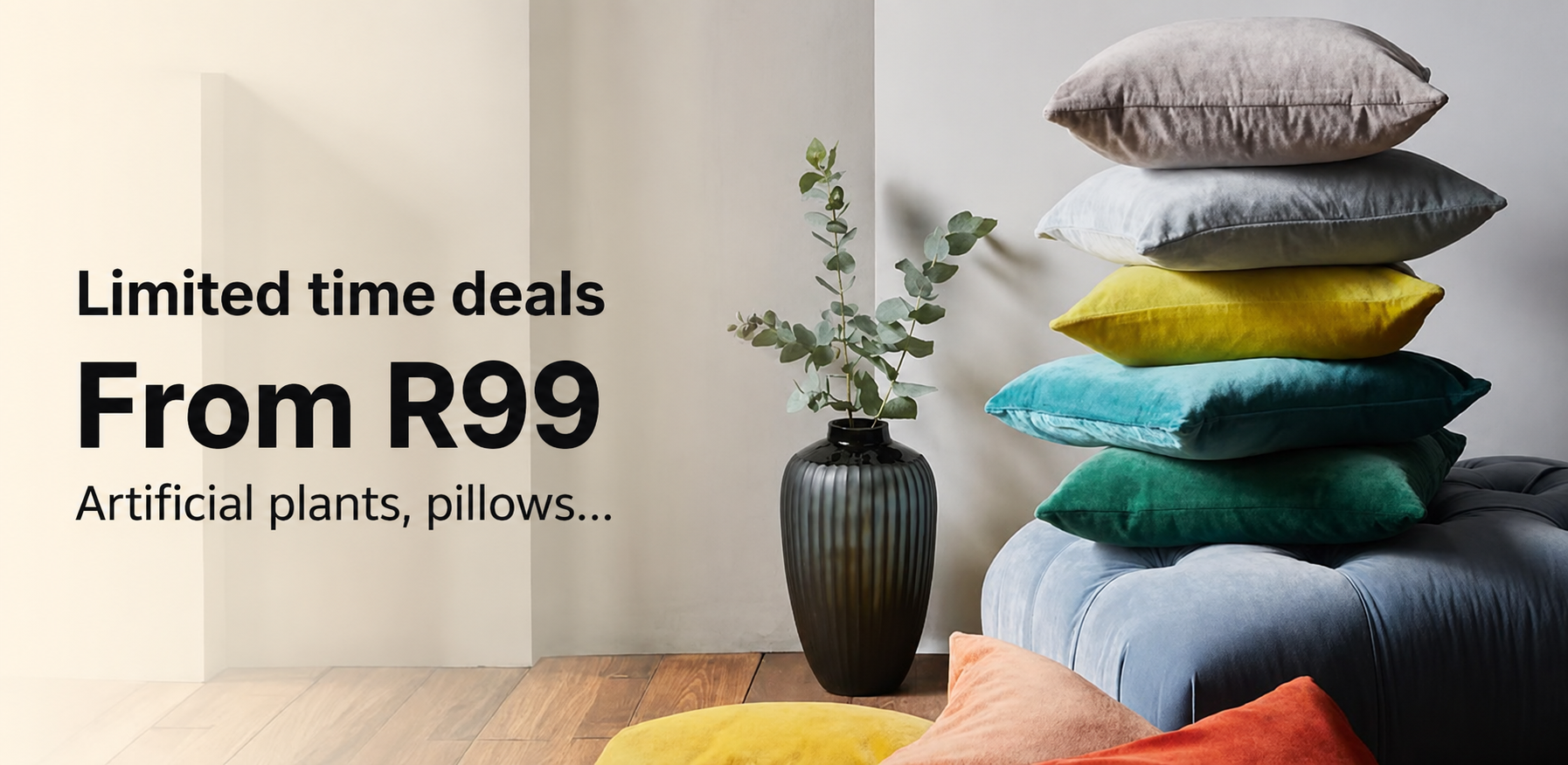 Limited time deals from R99 on pillows and artificial plants